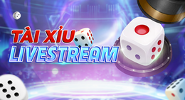 Tài Xỉu Livestream