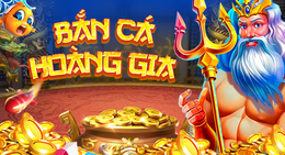 Bắn Cá Hoàng Gia